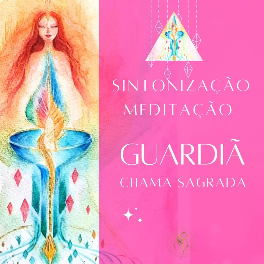 Guardiã da Chama Sagrada - Meditação | Sintonização Áudio