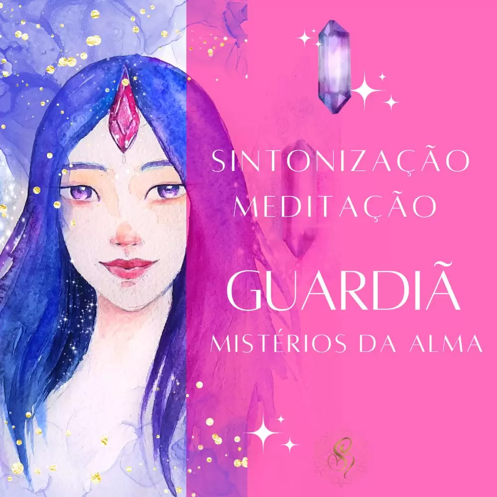 Guardiã dos Mistérios da Alma - Meditação | Sintonização Áudio